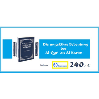 60 Exemplare Die ungef&auml;hre Bedeutung des Al-Quran Al Karim Softcover