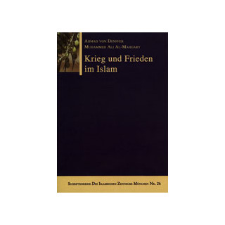 Krieg und Frieden im Islam (Ahmad v. Denffer, Ali Al-Mahgary)