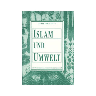 Islam und Umwelt (A. v. Denffer)