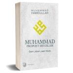 Muhammad - Prophet des Islam - Sein Leben, sein Werk