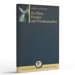 Zu Islam, Frieden und Friedenmachen ( Ahmad v. Denffer )